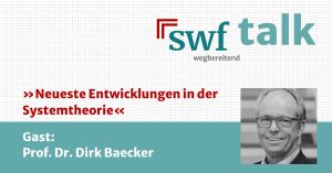 9. SWF Talk mit Prof. Dr. Dirk Baecker