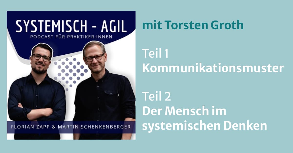 2x Torsten Groth im Podcast SYSTEMISCH – AGIL