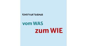 vom WAS zum WIE